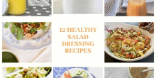 12 Healthy Salad Dressing Recipes that will make you drool!
