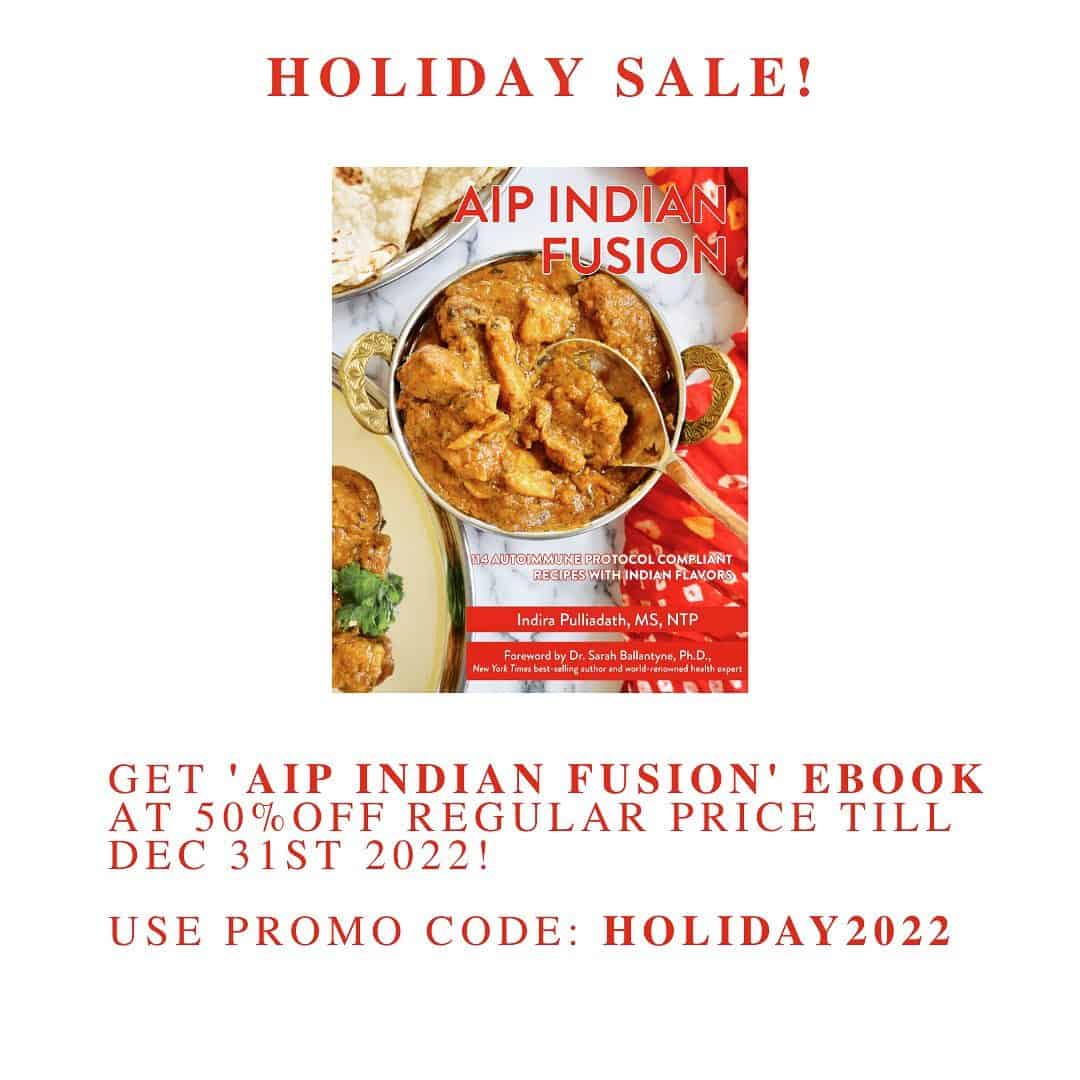 HOLIDAY SALE! This whole month my cookbook ( ebook) ‘AIP INDIAN FUSION’ is at 50% off! Use promo code: HOLIDAY2022 at checkout. That’s a really good deal as it has 114 fully compliant AIP recipes inspired by Indian cuisine! Sorry I am unable to offer any discounts on the print book because of high printing and shipping costs. However wanted to remind you that the print copy of the book is now available in both the US and UK on amazon!  This book will be a great gift for someone with an autoimmune condition who has never tried AIP or someone looking for some new AIP dishes! 
Happy Holidays! ❤️ #aipcookbook #allergenfree #autoimmunedisease #antiinflammatorydiet #aipdiet #aiprecipes #autoimmuneprotocol #grainfree #aipindian #glutenfreeindian #dairyfree #nutfree #healthyindian #aipindianfusion #cookbook #rheumatoidarthritis